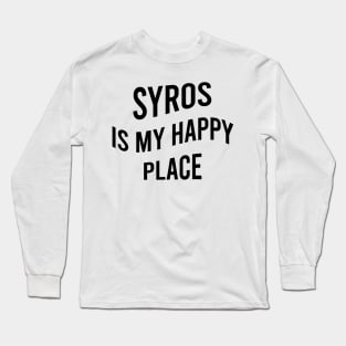 Syros is my happy place Long Sleeve T-Shirt